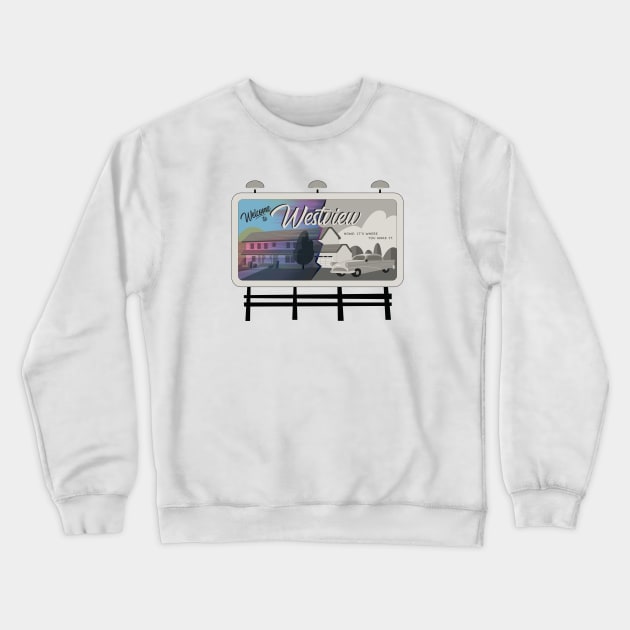 WELCOME TO WESTVIEW! Crewneck Sweatshirt by Hou-tee-ni Designs